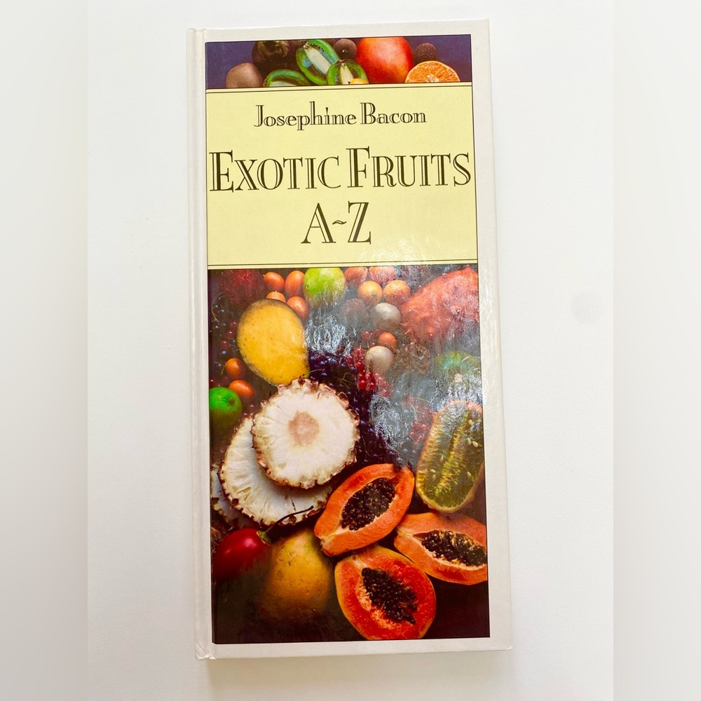 Exotic Fruits A-Z by Josephine Bacon - Illustrated Fruit Guide & Recipe book.